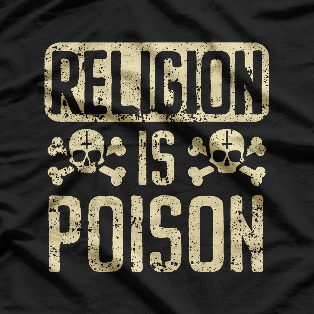 Religion Is Poison Bold Statement Atheist T-Shirt