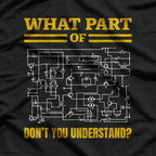What Part of Don't You Understand, Funny Electrician T-Shirt