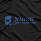 Word To Your Mother T-Shirt