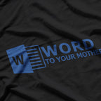 Word To Your Mother T-Shirt