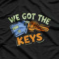 We Got The Keys - Homeowner Life T-Shirt