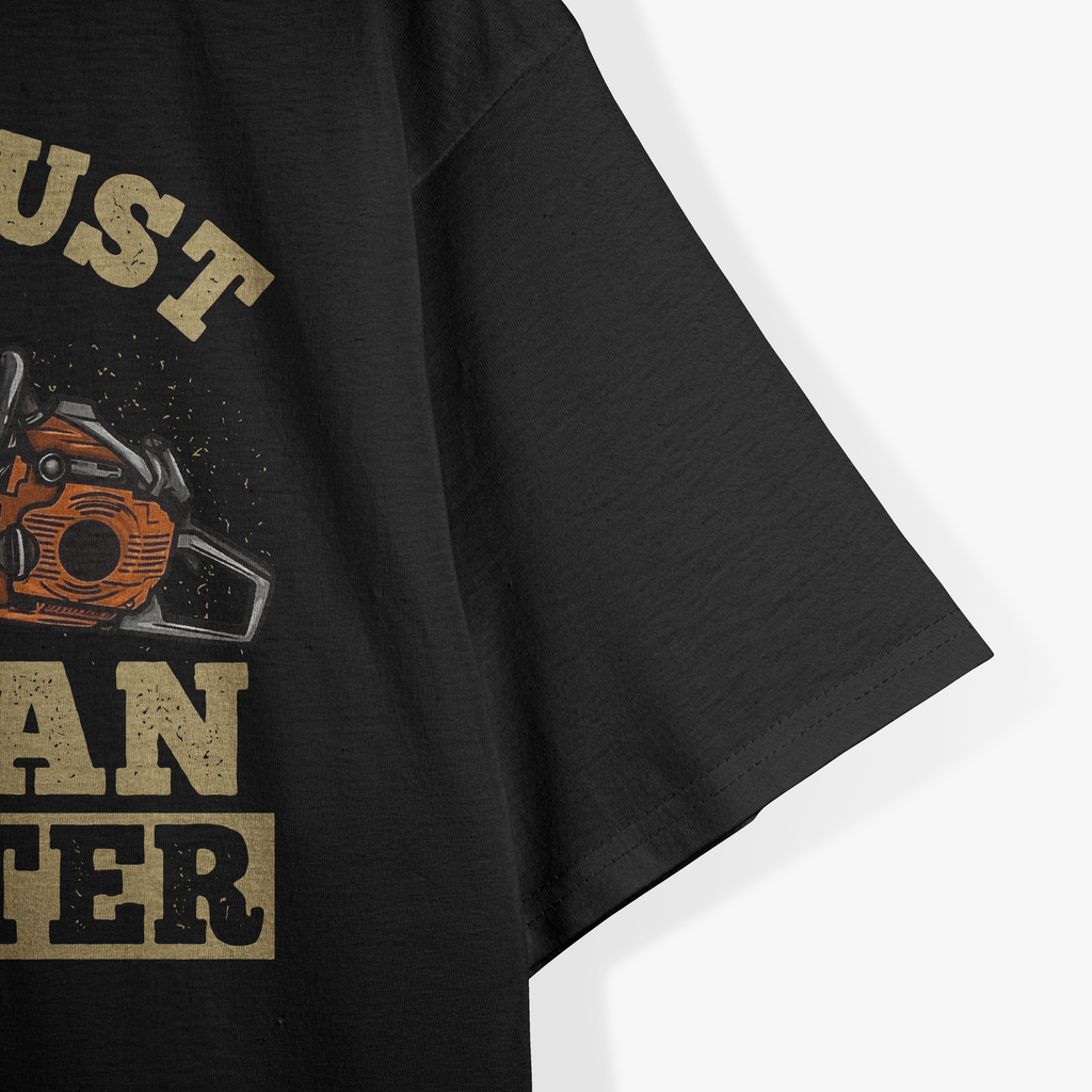 Sawdust Is Man Glitter, Chainsaw Lumberjack T-Shirt