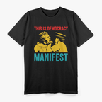 This is Democracy Manifest T-Shirt