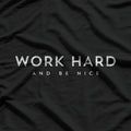 Work Hard And Be Nice Positive Motivational T-Shirt