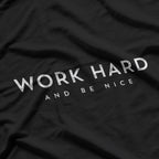 Work Hard And Be Nice Positive Motivational T-Shirt