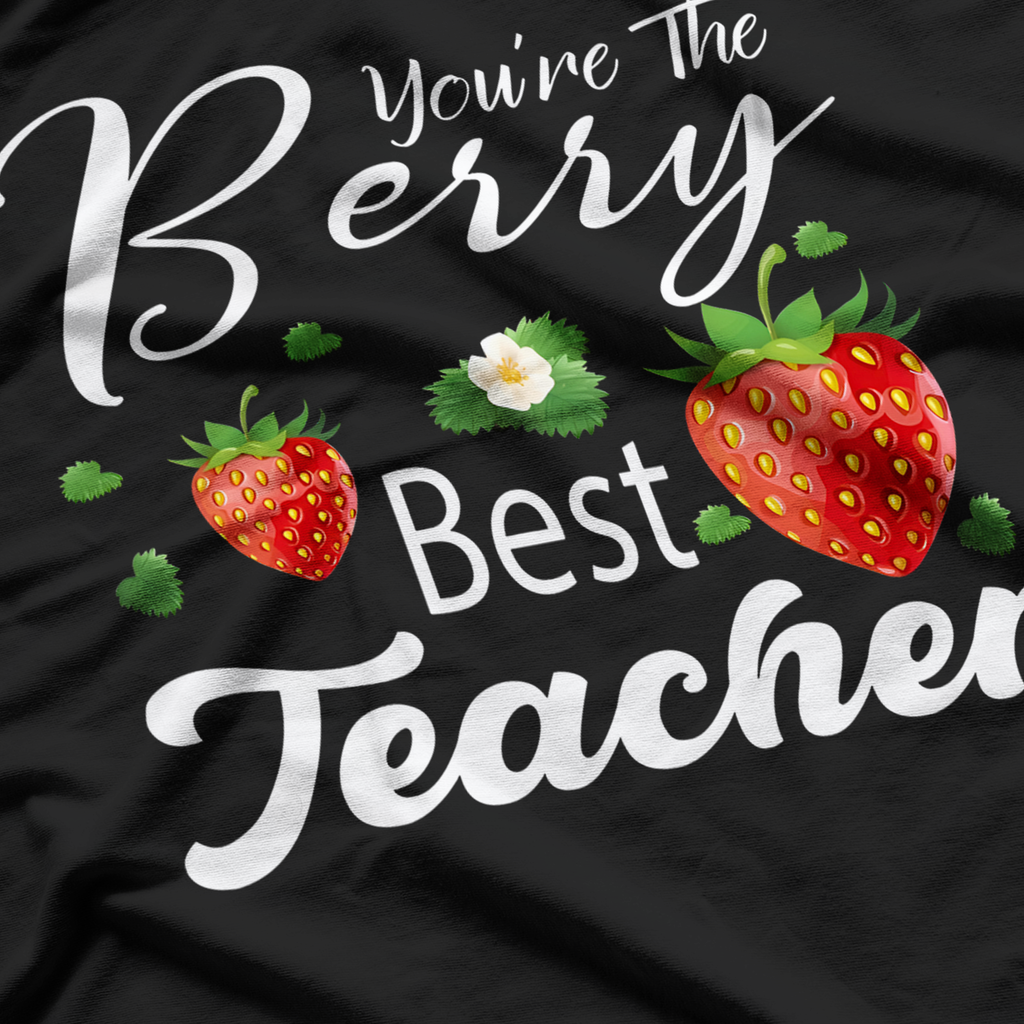 You're The Berry Best Teacher T-Shirt