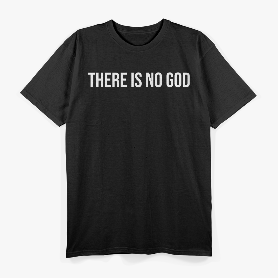 Atheist Humor There Is No God Funny Design T-Shirt