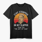 Stay Strapped or Get Clapped Vintage Ancient Wisdom Humor T-Shirt