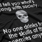 Wrong Society - Drink From The Skull of Your Enemies T-Shirt