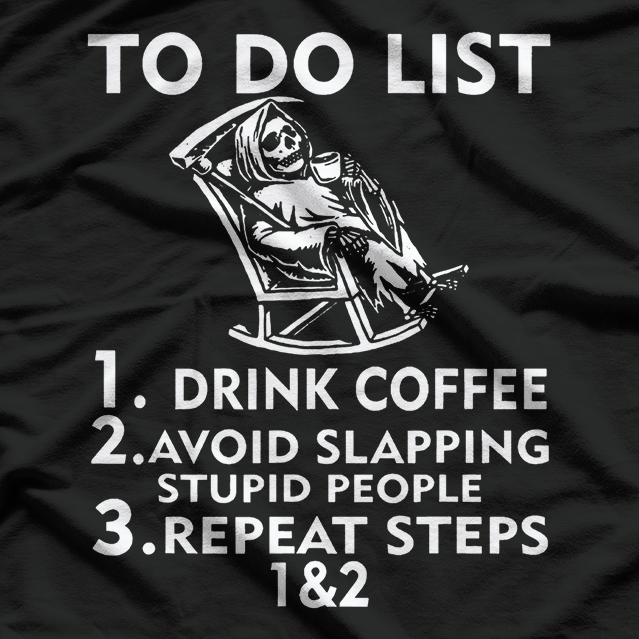 Drink Coffee, Slap Stupid People – Grim Reaper T-Shirt