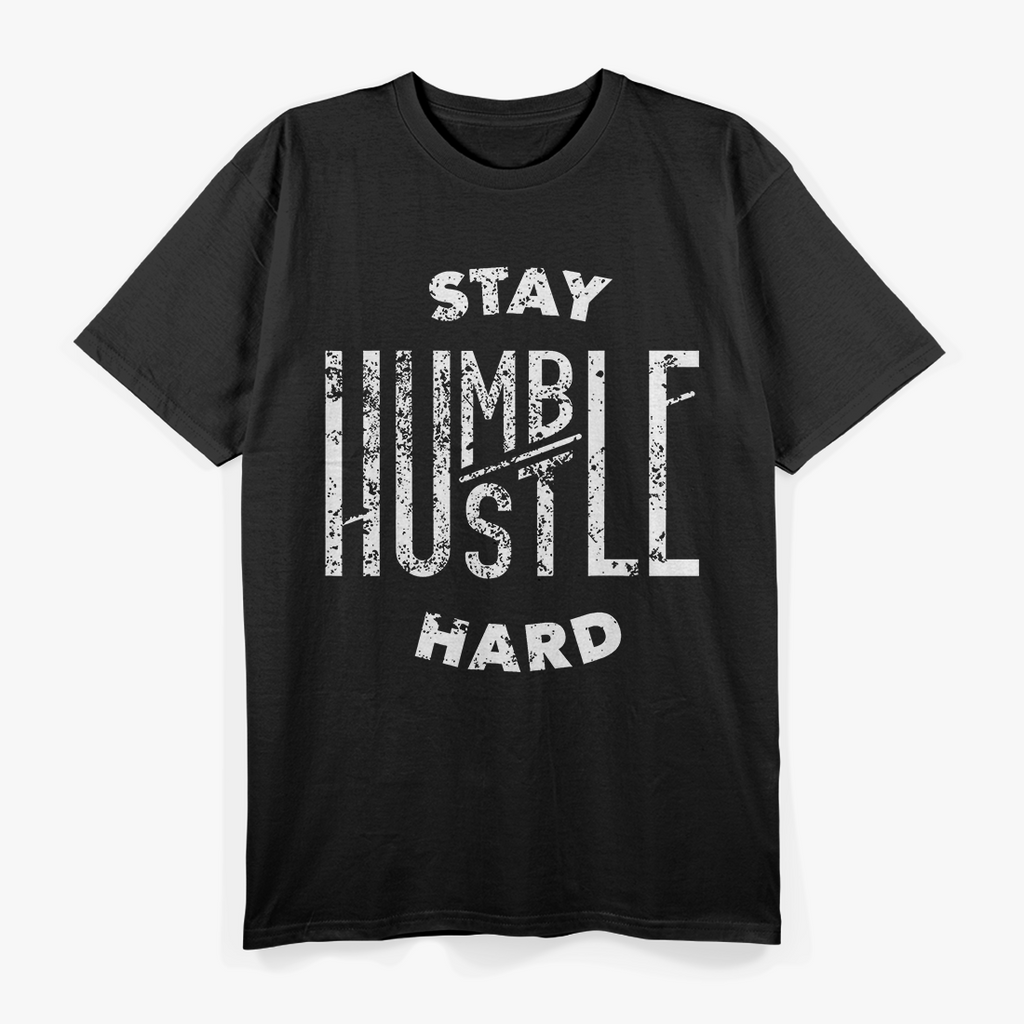 Hustler, Hip Hop Lover – Stay Humble, Hustle Hard T-Shirt