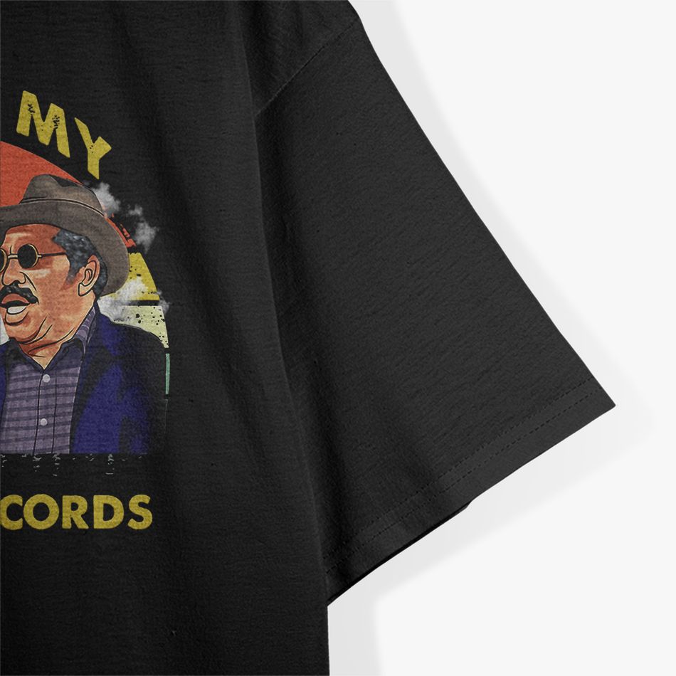 I Want My Daddy’s Records - Funny Son in Sanford Retro T-Shirt