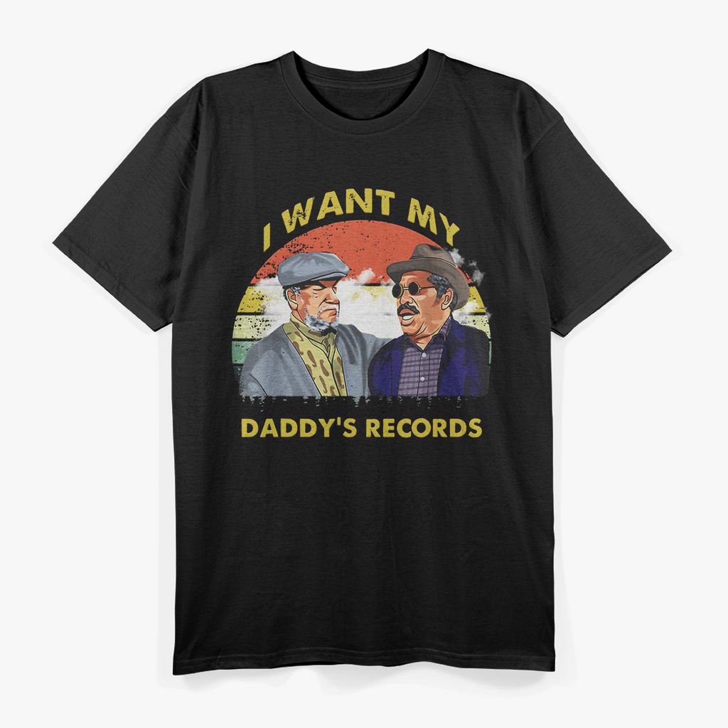 I Want My Daddy’s Records - Funny Son in Sanford Retro T-Shirt