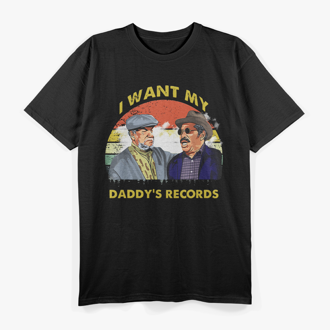 I Want My Daddy’s Records - Funny Son in Sanford Retro T-Shirt