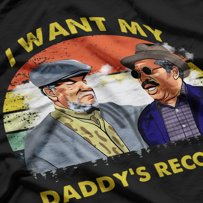 I Want My Daddy’s Records - Funny Son in Sanford Retro T-Shirt