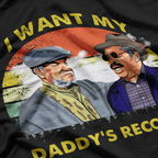 I Want My Daddy’s Records - Funny Son in Sanford Retro T-Shirt