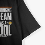 My Drinking Team Has a Pool Problem - Funny Billiards T-Shirt