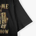 Welcome to the Sh*tshow - Funny Drinking Party T-Shirt