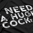 I Need a Huge COCKtail - Funny Drinking T-Shirt