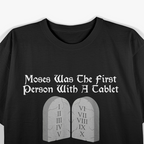Moses – The First to Download from the Cloud T-Shirt