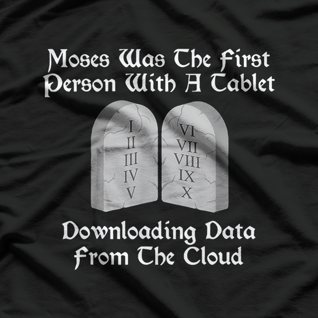 Moses – The First to Download from the Cloud T-Shirt