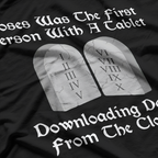 Moses – The First to Download from the Cloud T-Shirt