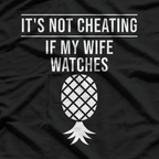 Funny - It’s Not Cheating If My Wife Watches Humor Sarcastic T-Shirt