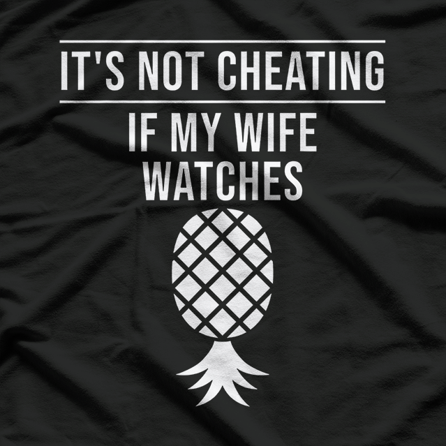 Funny - It’s Not Cheating If My Wife Watches Humor Sarcastic T-Shirt