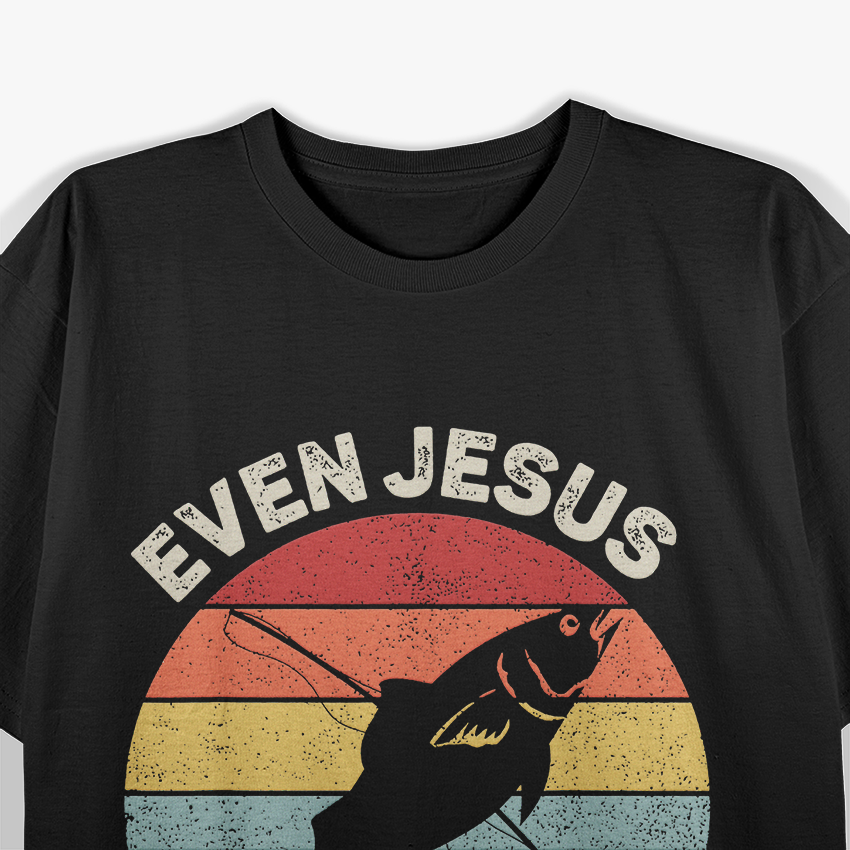 Even Jesus Had a Fish Story Vintage Fishing T-Shirt