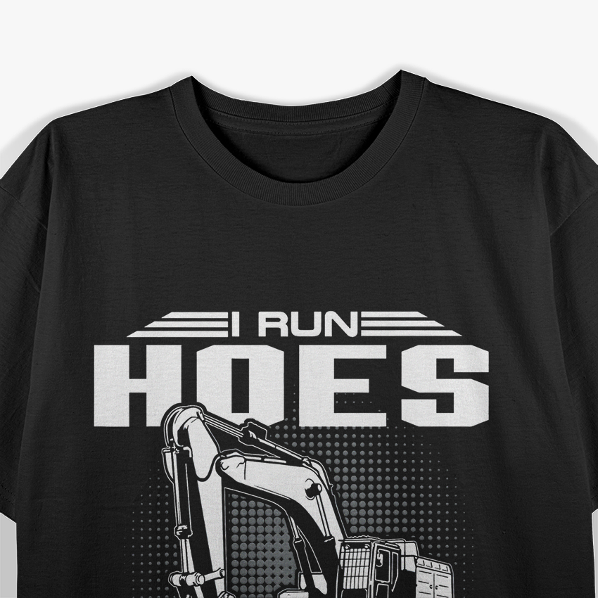 I Run Hoes For Money Construction Workers T-Shirt