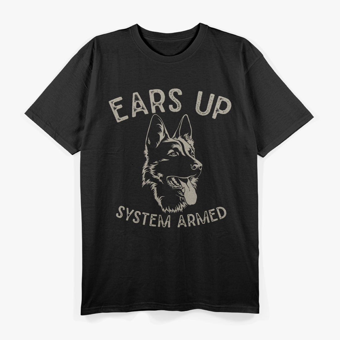 Ears Up System Armed German Shepherd Dog Lover T-Shirt
