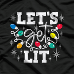 Let’s Get Lit - Funny Christmas Drinking T-Shirt