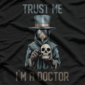 Trust Me, I Am A Doctor - Plague Doctor Medieval T-Shirt
