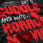 Let’s Cuddle and Watch Horror Movies - Funny Scary Lover T-Shirt