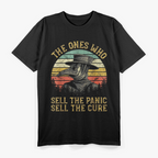 The Ones Who Sell The Panic, Sell The Cure - Plague Doctor T-Shirt