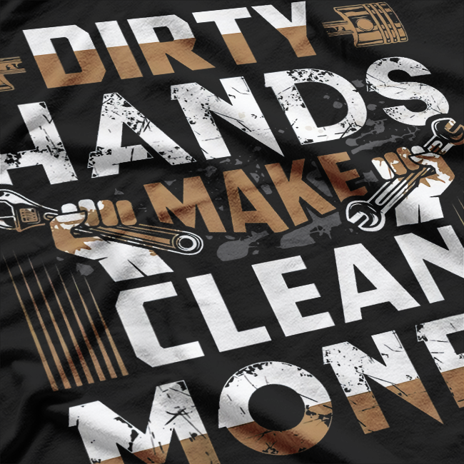 Dirty Hand Make Clean Money Funny T-Shirt