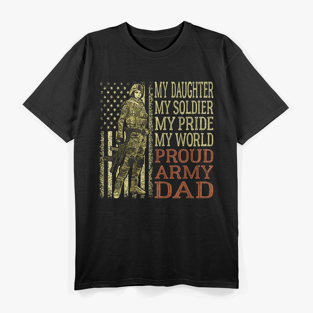 My Daughter My Soldier Hero - Proud Army Dad Military T-Shirt