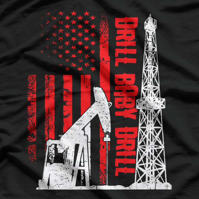 Cool Drill Baby Drill Design for Oilfield Worker T-Shirt