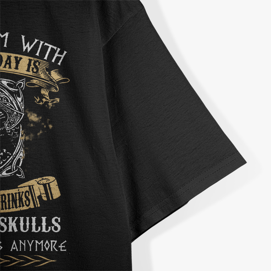 No One Drinks From the Skulls of Their Enemies Anymore T-Shirt