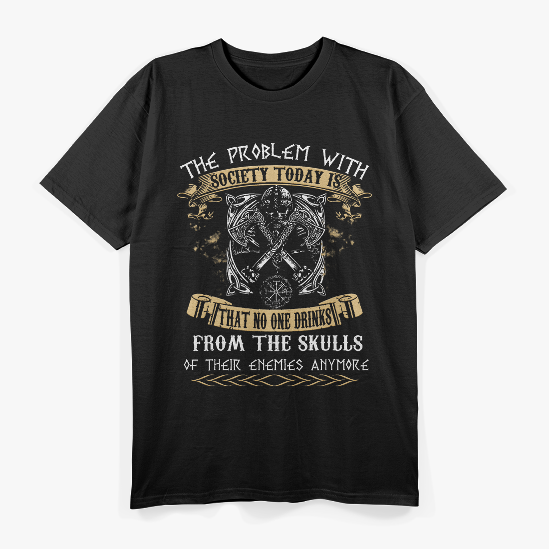 No One Drinks From the Skulls of Their Enemies Anymore T-Shirt