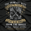No One Drinks From the Skulls of Their Enemies Anymore T-Shirt