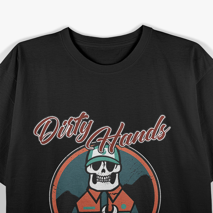 Motivation Dirty Hands Make Cleans Money Grind Everyday T-Shirt