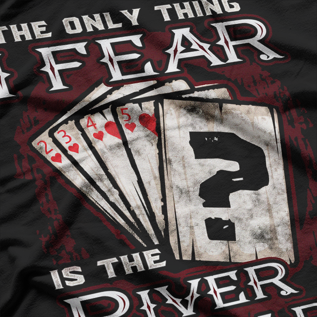 Fear the River Card Funny Poker Player T-Shirt