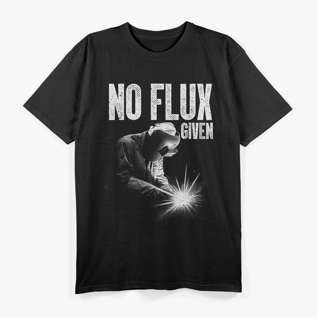 Best Welding For Men, No Flux Given T-Shirt