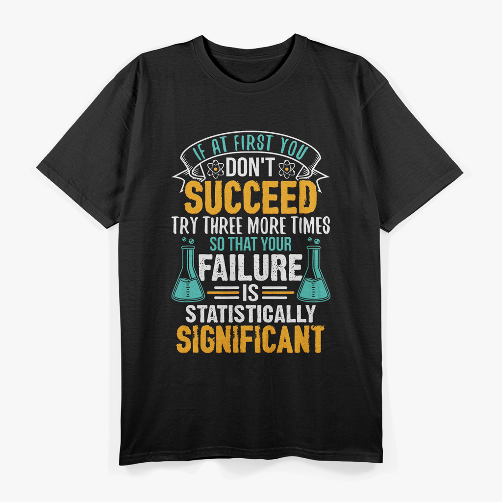 Funny Science Humor - Chemistry Nerds and Scientists T-Shirt
