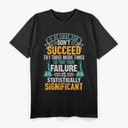 Funny Science Humor - Chemistry Nerds and Scientists T-Shirt