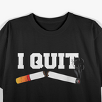 I Quit Smoking - New Year Resolution Humor T-Shirt