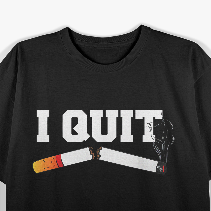 I Quit Smoking - New Year Resolution Humor T-Shirt
