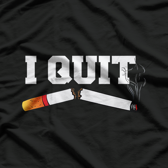 I Quit Smoking - New Year Resolution Humor T-Shirt