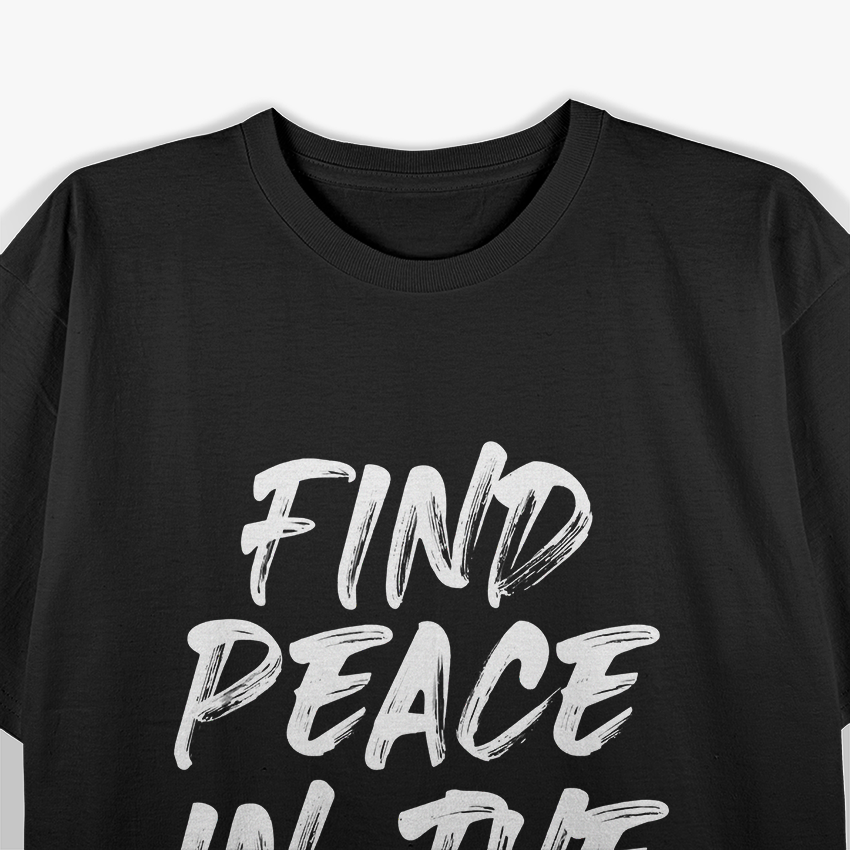 Find Peace Motivational Serenity Design T-Shirt